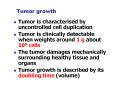 Tumor growth Tumor is characterised by uncontrolled cel