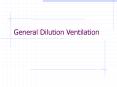 General Dilution Ventilation General Dilution Ventilatio