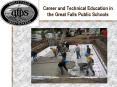 Career and Technical Education in the Great Falls Publi