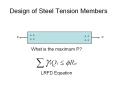 Design of Steel Tension Members What is the maximum P? LRF