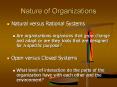 Nature of Organizations Natural versus Rational Systems Ar