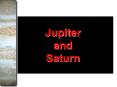 Jupiter and Saturn Guidepost Jupiter and Saturn One reaso
