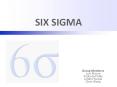 SIX SIGMA Group Members Luis Alacan Paola del Valle Jandr