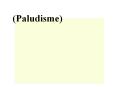                    (Paludisme)                             