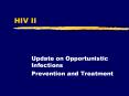 HIV II Update on Opportunistic Infections Prevention an