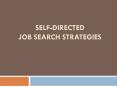 SELF-DIRECTED JOB SEARCH STRATEGIES * * * Job Market Outloo