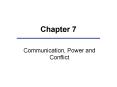 Chapter 7 Communication, Power and Conflict Chapter Outlin