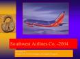 Southwest Airlines Co, -2004 Presented by: Megan Dow