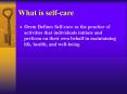 What is self-care Orem Defines Self-care as the practice o