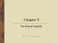 Chapter 5 The Roman Republic Timeline The Emergence of Rom