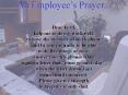 Dear Lord, help me to do my work well, to have the memory o