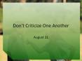 Don t Criticize One Another August 21 Think About It   Wha