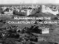 Muhammad and the Collection of the Quran Life of Muhammad 