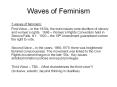 Waves of Feminism 3 waves of feminism: First Wave   In th
