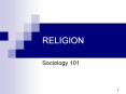 RELIGION Sociology 101 Religion religions is a universa