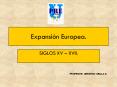 Expansi n Europea. SIGLOS XV   XVII. PROFESOR: GERARD