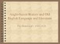 Anglo-Saxon History and Old English Language and Literatur
