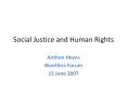 Social Justice and Human Rights Anthon Heyns Bioethics Foru