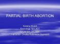 PARTIAL-BIRTH ABORTION Keisha Bland Sociology 101 A0