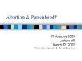 Abortion & Personhood* Philosophy 2803 Lecture VII March 12