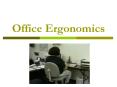 Office Ergonomics Office Work & Human/Computer Interaction