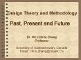 Design Theory and Methodology Past, Present and Future Dr