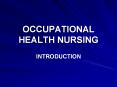 OCCUPATIONAL HEALTH NURSING INTRODUCTION WHAT IS WORK 