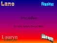 Artic Indians By: Lane, Ranase, Lauryn, Brett, Interestin