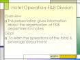 Hotel Operation-F&B Division Overview This presentatio