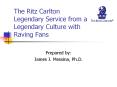 The Ritz Carlton Legendary Service from a Legendary Cultur