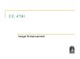 EE 4780 Image Enhancement Image Enhancement Imag