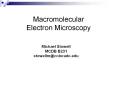 Macromolecular Electron Microscopy Michael Stowell MCDB B23
