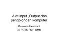 Alat input ,Output dan pengolongan komputer Purwono Hendrad