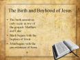 The Birth and Boyhood of Jesus The birth narratives onl