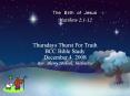 The Birth of Jesus Matthew 2:1-12 Thursdays Thurst For Trut