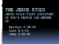 Matthew 4:18-22 Luke 5:1-11 John 1:35-51 Matthew 4:18-22 Th
