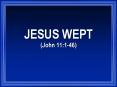Studies in 1, 2, 3 John ... (John 11:1-46) WE MUST REMEMBER