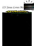 123 Jesus Loves Me 1, 2, 3 Jesus loves me. 1, 2 Jesus love