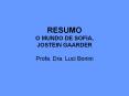 RESUMO O MUNDO DE SOFIA, JOSTEIN GAARDER Profa. Dra. Luc