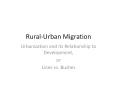 Rural-Urban Migration Urbanization and its Relationship t