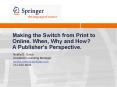 Making the Switch from Print to Online. When, Why and How