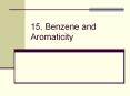 15. Benzene and Aromaticity * * * * * * * * * * * * * * * 