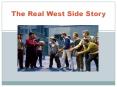 The Real West Side Story * * * * * * * * * * * * * * * 
