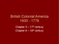 British Colonial America 1600 - 1776 Chapter 5   17t