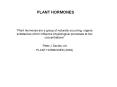 PLANT HORMONES  Plant hormones are a group of naturall