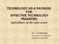 TECHNOLOGY AS A PACKAGE FOR EFFECTIVE TECHNOLOGY TRANSFE