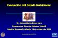 Evaluaci n del Estado Nutricional Dr. Jaime Alberto Bues