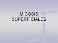 MICOSIS SUPERFICIALES Las forma superficiales incluye