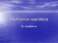 Insuficiencia respiratoria Dr. Guadamuz Inspecci n din mic