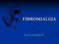 FIBROMIALGIA Dra. Luc a R os F. FIBROMIALGIA Sindrome Dolo